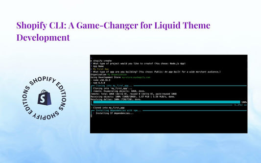 Shopify CLI: A Game-Changer for Liquid Theme Development